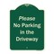 Signmission Designer Series-Please No Parking In Driveway Green Heavy-Gauge Aluminum, 24" x 18", G-1824-9935 A-DES-G-1824-9935 - alternate 1